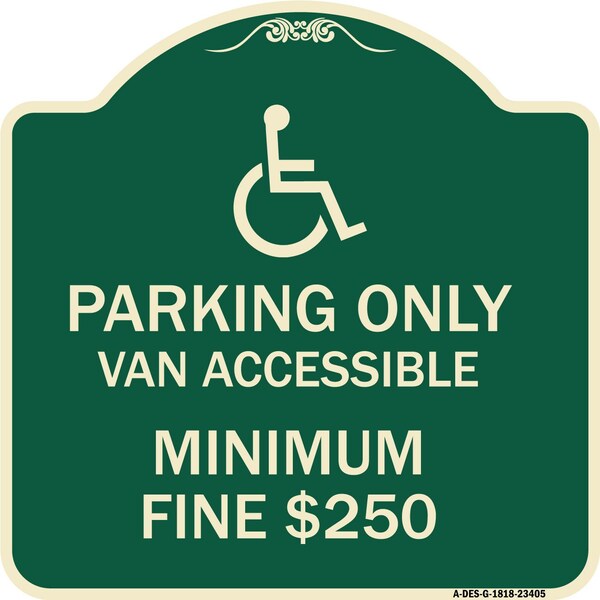 Parking Van Accessible Minimum Fine $250 Heavy-Gauge Aluminum Sign, 18" x 18", G-1818-23405